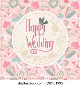 Beautiful greeting card "Happy wedding"/ cute gentle collection. Bright illustration, can be used as creating card,invitation card for wedding, birthday and other holiday and cute summer background.