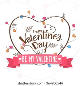 Beautiful greeting card with heart and text Be my Valentine on ribbon for Happy Valentine's Day celebration.