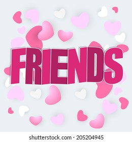 Beautiful greeting card with pink text Friends on hearts decorated blue background. 