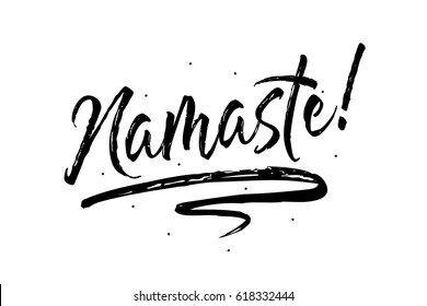 Beautiful greeting lettering Hand drawn namaste card poster scratched calligraphy black word. Isolated on white background. Positive quote. Modern brush calligraphy. T-shirt print