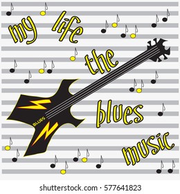 beautiful guitar with notes and my life the blues music description vector illustration