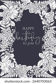 Beautiful hand drawn black and white line art rose flowers and leaves vertical oval frame on black background with text Happy birthday to you. Vintage romantic floral border card template