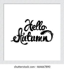 Beautiful hand drawn fashion vector illustration: hello autumn lettering. Trendy style graphic sketch. Isolated art element on white background.