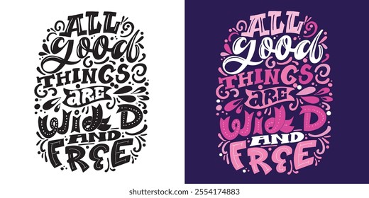 Beautiful hand drawn lettering quote. Lettering for t-shirt design, mug print, bag print, clothes fashion. 