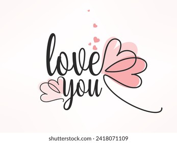 Beautiful hand lettering floral text or font design with hearts for Valentine's Day. Calligraphy or Typography text "Love You".