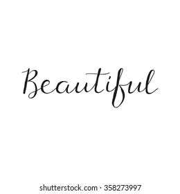 Beautiful. Hand written lettering on white background. Isolated typographical design element for posters, cards, banners. Unique typography.