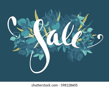 Beautiful hand written spring lettering calligraphy inscription Sale with hand drawn floral background flowers iris and narcissus. Vector grunge illustration for flyer, banner, showcase, shop window.