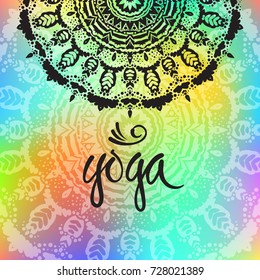 Beautiful hand-drawn letters "Yoga" on a rainbow background with Indian pattern mandala. Vector illustration.