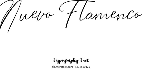 Beautiful Handwriting Typescript Cursive Typography Quotation "Nuevo Flamenco"