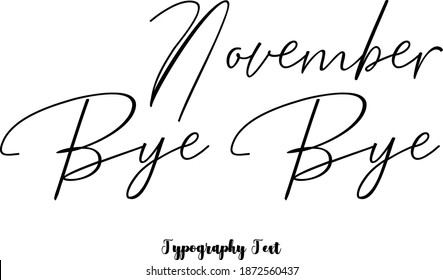 Beautiful Handwriting Typescript Cursive Typography Quotation "November Bye Bye"