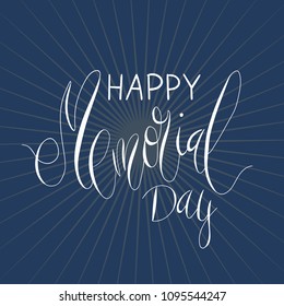 Beautiful handwritten brush lettering vector illustration phrase Happy Memorial Day with divergent rays vintage background.