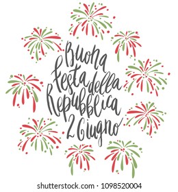 Beautiful handwritten brush lettering vector illustration phrase Buona Festa Della Repubblica 2 Giugno Happy celebration of the Republic 2 June. Italy Independence Day with fireworks decoration