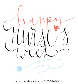 Beautiful handwritten brush lettering vector illustration phrase Happy Nurse's Week with heart decoration isolated on white.