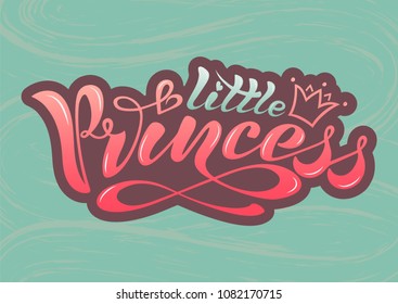 Beautiful Handwritten text, calligraphy, inscription in vector format, little princess with crown for postcard, poster, print, logo, print for clothing. colored
