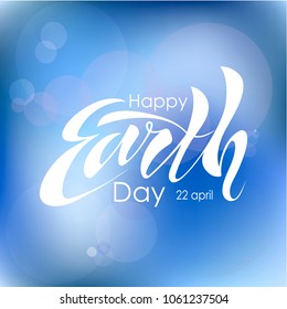 Beautiful handwritten text, calligraphy, lettering Happy Earth Day on April 22 on a textured background. Vector illustration for greeting card, poster, logo, banner. Color, white blue. EPS10.