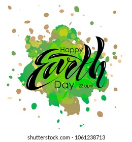 Beautiful handwritten text, calligraphy, lettering Happy Earth Day on April 22 on a textured background. Vector illustration for greeting card, poster, logo, banner. Color, black green. EPS10.