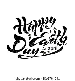 Beautiful handwritten text, calligraphy, lettering Happy Earth Day on April 22 on a textured background. Vector illustration for greeting card, poster, logo, banner. Color, black. EPS10.