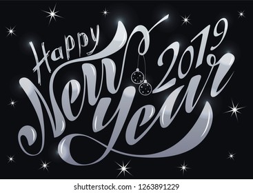 Beautiful handwritten text Happy New Year 2019. Vector illustration isolated on textured background with toys for postcard, label, packaging, logo, decoration.