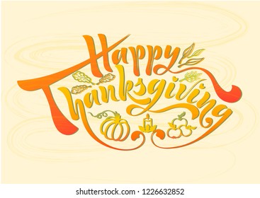 Beautiful handwritten text on a textured background for a postcard, icon, logo, print. For the fall holiday Happy Thanksgiving. Vector with pumpkin, candle, leaves objects.