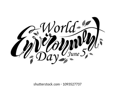 A beautiful handwritten text is World Environment Day on June 5th. Vector illustration with textured effects and objects, twigs and leaves for poster, postcard, banner