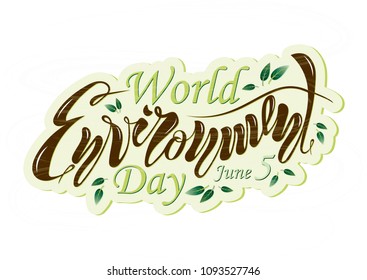 A beautiful handwritten text is World Environment Day on June 5th. Vector illustration with textured effects and objects, twigs and leaves for poster, postcard, banner