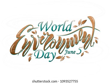 A beautiful handwritten text is World Environment Day on June 5th. Vector illustration with textured effects and objects, twigs and leaves for poster, postcard, banner