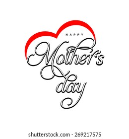 Beautiful Happy motherÂ´s day hand lettering handmade calligraphy greeting card, Creative typography with Heart shape red background