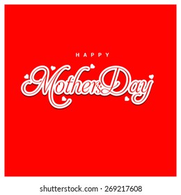 Beautiful Happy motherÂ´s day hand lettering handmade calligraphy greeting card, Creative typography with Heart shape red background