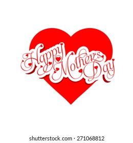 Beautiful Happy mother´s day hand lettering handmade calligraphy greeting card, Creative typography with Heart shape red background