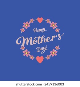 beautiful Happy Mother's Day calligraphy logo design illustration isolated on blue background with flowers and hearts.