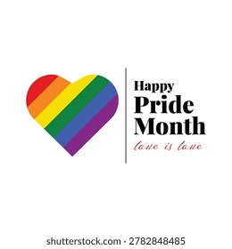 Beautiful Happy Pride Month design featuring a rainbow heart, bold black typography, and love is love script text on a clean white background. Perfect for LGBTQ pride shirts, posters, stickers, cards, banners, and social media.