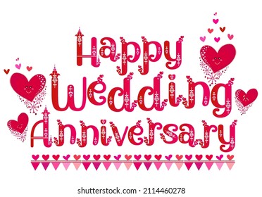 Beautiful hearts design wedding Anniversary greeting text. Romantic Love sticker. Marriage anniversary. Husband wife anniversary celebration. Couple anniversary wish. Word art poster. Vector stock.