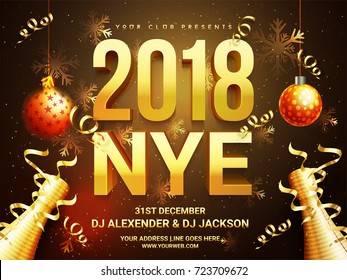 Beautiful Holiday Background With 3D Golden Text 2018 NYE (New Year Eve), Hanging Xmas Balls, Champagne Bottle And Snowflakes. Creative Template, Banner, Flyer Or Invitation Design.