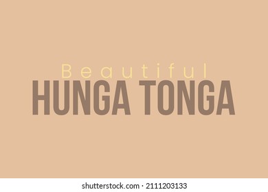 Beautiful Hunga Tonga Typography Text For T-shirt, Poster,  Banner, Sticker, And Typography Logo Design. Help Tonga. Hunga Tonga T-shirt Design For Volunteer. 