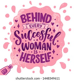 Beautiful illustration with lettering about woman. Handwritten inspirational motivational quote. Template design element. Print for feminism concept. Vector illustration