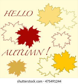 Beautiful illustration on a theme of autumn: frame of maple leaves with the word hello autumn colors in natural vision. Vector illustration.