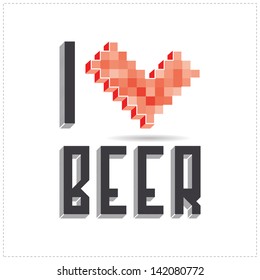 Beautiful inscription - I love beer. Vector illustration