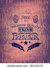 beautiful inscription premium quality beer on grunge texture