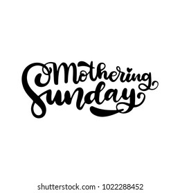 The beautiful inscription is written by hand. Mothering Sunday. Celebration badge, tag, icon. Text card invitation, template. Festivity background. Lettering typography poster.