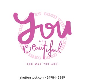 Beautiful inspirational quote calligraphy text. Vector illustration design for fashion, t shirt, slogan tee, print, poster, graphic, sticker.