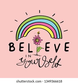 Beautiful inspirational quote concept believe in yourself text / Vector illustration design for t shirts, prints, posters, cards etc