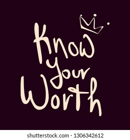 Beautiful inspirational quote Know your worth with decorative font and crown. Art poster. Vector illustration with lettering isolated on dark background