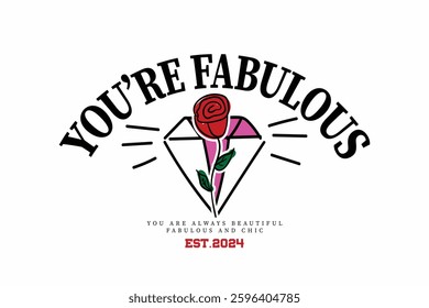 Beautiful inspirational quote saying text and rose flower. Vector illustration design for fashion, t shirt graphics, prints, posters