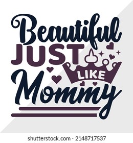 Beautiful Just Like Mommy Printable Vector Illustration