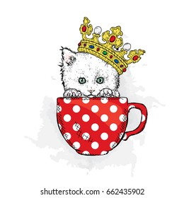 A beautiful kitten in the crown sits in a cup. Vector illustration for a postcard or a poster, print for clothes.