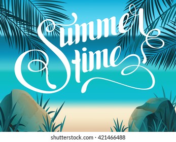 Beautiful landscape with text Summer time. Lettering. Bright, colorful background.  Summer illustration with text.