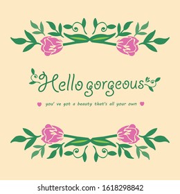 Beautiful of leaf and wreath frame, for hello gorgeous card template design. Vector