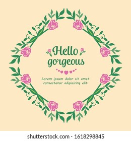 Beautiful of leaf and wreath frame, for hello gorgeous card template design. Vector