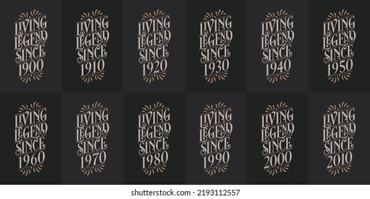 Beautiful lettering Birthday design bundle. Living legend since 1900, 1910, 1920, 1930, 1940, 1950, 1960, 1970, 1980, 1990, 2000, 2010