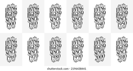 Beautiful lettering Birthday design bundle. Living legend since 1900, 1910, 1920, 1930, 1940, 1950, 1960, 1970, 1980, 1990, 2000, 2010